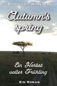 Produktbild: Jahreszeiten-Trilogie / Autumn's spring. Ein Herbst voller Fr&uuml;hling