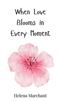 Produktbild: When Love Blooms in Every Moment