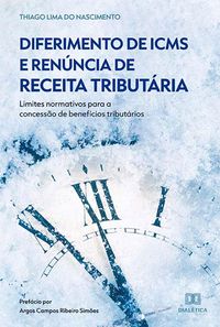 Produktbild: Diferimento de ICMS e Ren&uacute;ncia de Receita Tribut&aacute;ria