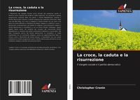 Produktbild: La croce, la caduta e la risurrezione