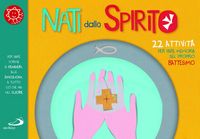 Produktbild: Nati dallo spirito. 22 attivit&agrave; per fare memoria del proprio battesimo