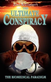 Produktbild: The Ultimate Conspiracy - The Biomedical Paradigm