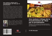 Produktbild: Une analyse critique de la transformation de l'&Eacute;tat par la privatisation