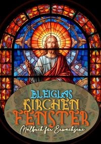 Produktbild: Bleiglas Kirchenfenster Malbuch f&uuml;r Erwachsene