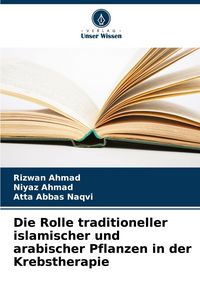 Produktbild: Die Rolle traditioneller islamischer und arabischer Pflanzen in der Krebstherapie