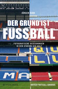 Bild vom Artikel Der Grund ist Fußball vom Autor Jürgen Rank