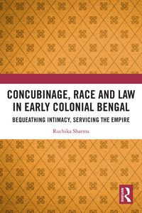 Produktbild: Concubinage, Race and Law in Early Colonial Bengal