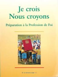 Produktbild: Je crois, nous croyons : pr&eacute;paration &agrave; la profession de foi