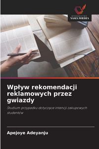 Produktbild: Wp&iquest;yw rekomendacji reklamowych przez gwiazdy