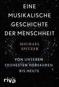 Bild vom Artikel Eine musikalische Geschichte der Menschheit vom Autor Michael Spitzer