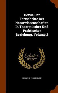 Produktbild: Revue Der Fortschritte Der Naturwissenschaften In Theoretischer Und Praktischer Beziehung, Volume 2