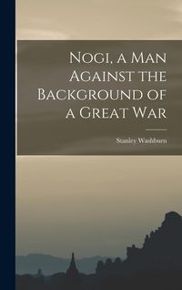 Produktbild: Nogi, a Man Against the Background of a Great War