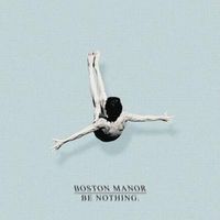 Bild vom Artikel Be Nothing vom Autor Boston Manor
