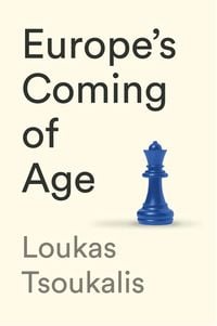 Bild vom Artikel Europe's Coming of Age vom Autor Loukas Tsoukalis