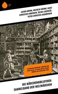 Produktbild: Die M&auml;rchenbibliothek: Sammelband der Weltm&auml;rchen