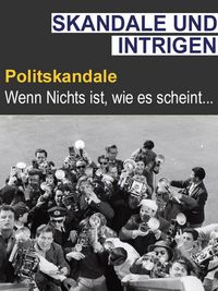 Produktbild: Intrige & Skandal - Polit-Skandale