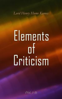 Produktbild: Elements of Criticism (Vol. 1-3)