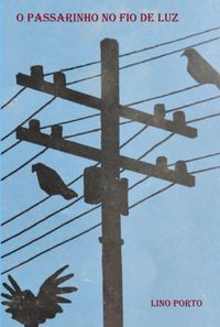 Produktbild: O Passarinho No Fio De Luz