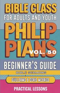 Produktbild: Bible Class for Adults and Youth Beginner's Guide - Philippians