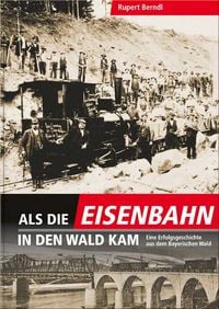 Produktbild: Als die Eisenbahn in den Wald kam