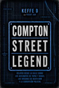 Produktbild: Compton Street Legend: Relatos desde la calle sobre los asesinatos de Tupac y Biggie, los or&iacute;genes de Death Row y la corrupci&oacute;n policial