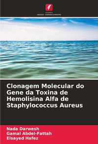 Produktbild: Clonagem Molecular do Gene da Toxina de Hemolisina Alfa de Staphylococcus Aureus