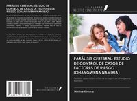 Produktbild: Par&aacute;lisis Cerebral: Estudio De Control De Casos De Factores De Riesgo (ohangwena Namibia)