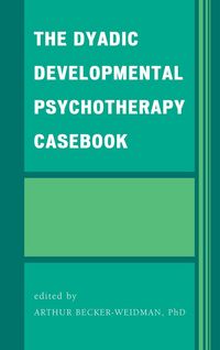 Produktbild: The Dyadic Developmental Psychotherapy Casebook
