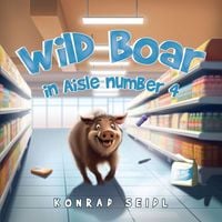 Produktbild: Wild Boar in Aisle Number 4