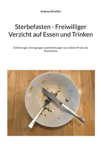 Produktbild: Sterbefasten - Freiwilliger Verzicht auf Essen und Trinken