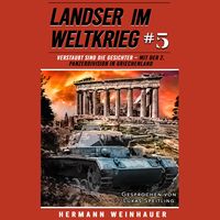 Produktbild: Landser im Weltkrieg 5: Verstaubt sind die Gesichter &ndash; Mit der 2. Panzerdivision in Griechenland