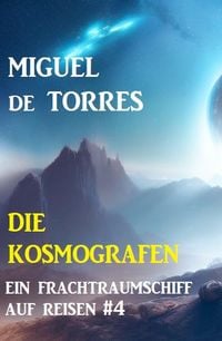 Produktbild: Ein Frachtraumschiff auf Reisen 4: Die Kosmografen