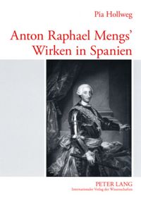 Produktbild: Anton Raphael Mengs&rsquo; Wirken in Spanien