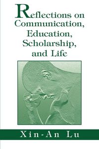Produktbild: Reflections on Communication, Education, Scholarship, and Life