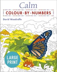 Produktbild: Woodroffe, D: Calm Large Print Colour by Numbers