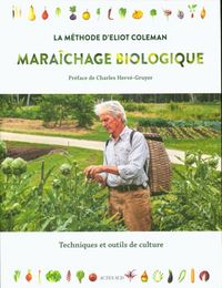 Produktbild: Mara&icirc;chage biologique : la m&eacute;thode d'Eliot Coleman