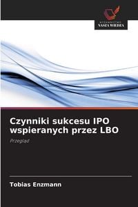 Produktbild: Czynniki sukcesu IPO wspieranych przez LBO