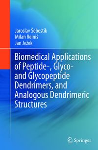 Produktbild: Biomedical Applications of Peptide-, Glyco- and Glycopeptide Dendrimers, and Analogous Dendrimeric Structures