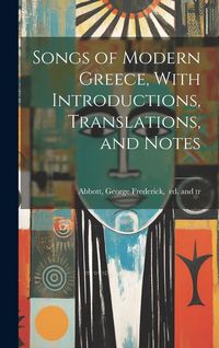 Produktbild: Songs of Modern Greece, With Introductions, Translations, and Notes