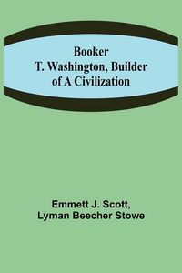 Produktbild: Booker T. Washington, Builder of a Civilization