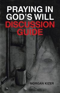 Produktbild: Praying in God's Will Discussion Guide