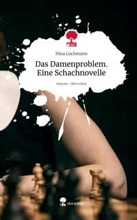 Produktbild: Das Damenproblem. Eine Schachnovelle. Life is a Story - story.one