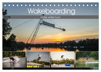 Produktbild: Wakeboarding - make water burn (Tischkalender 2026 DIN A5 quer), CALVENDO Monatskalender