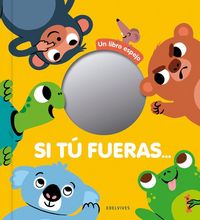 Produktbild: Si tu fueras-- : un libro espejo