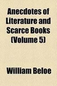 Produktbild: Anecdotes of Literature and Scarce Books (Volume 5)