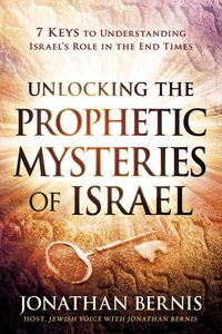 Produktbild: Unlocking the Prophetic Mysteries of Israel