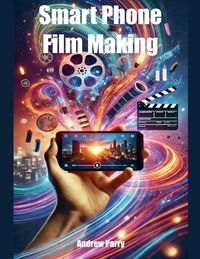 Produktbild: Smart Phone Film Making