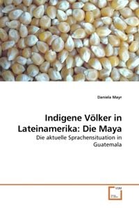 Produktbild: Mayr, D: Indigene V&ouml;lker in Lateinamerika: Die Maya