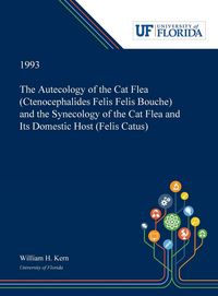 Produktbild: The Autecology of the Cat Flea (Ctenocephalides Felis Felis Bouche) and the Synecology of the Cat Flea and Its Domestic Host (Felis Catus)