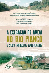 Produktbild: A Extra&ccedil;&atilde;o de Areia no Rio Pianc&oacute; e seus Impactos Ambientais
